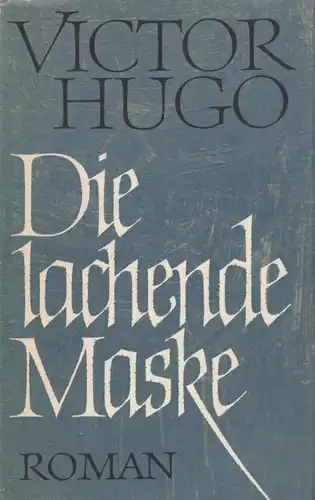 Buch: Die lachende Maske, Hugo, Victor. 1971, Paul List Verlag, Roman