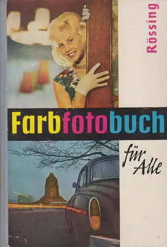 Buch: Farbfotobuch für alle, Rössing, Roger. 1962, VEB Fotokinoverlag