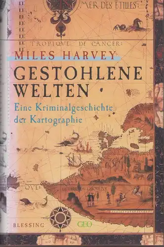Buch: Gestohlene Welten, Harvey, Miles, 2001, Karl Blessing Verlag, Kartographie