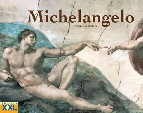 Buch: Michelangelo. Copplestone, Trewin, 2005, Edition XXL, gebraucht, sehr gut