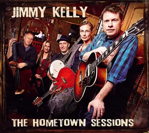 CD: Jimmy Kelly, The Hometown Sessions. 2010, gebraucht, gut