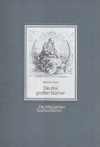 Buch: Die drei großen Bücher. Dürer, Albrecht, 1979, Die biblioph. Taschenbücher