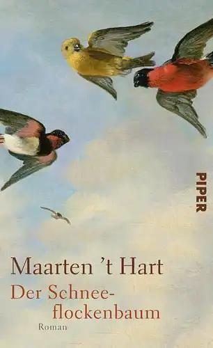 Buch: Der Schneeflockenbaum, Hart, Maarten 't, 2009, Piper, München, Roman, gut