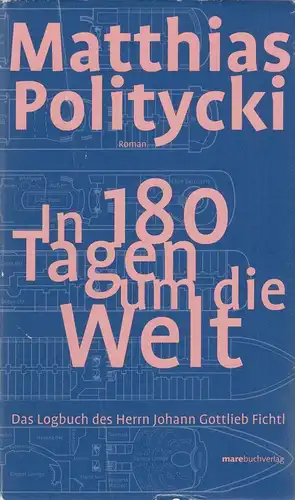 Buch: In 180 Tagen um die Welt, Politycki, Matthias. 2008, marebuchverlag