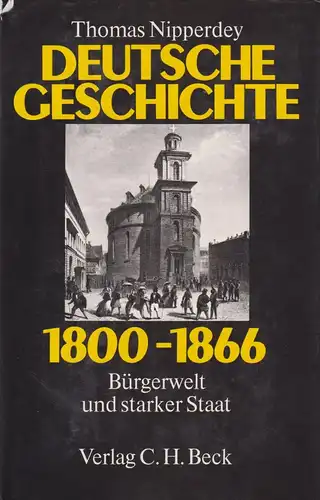 Buch: Deutsche Geschichte  1800 - 1866, Nipperdey, Thomas, 1985, C.H.Beck, gut