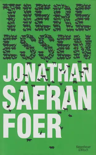 Buch: Tiere essen. Foer, Jonathan Safran, 2010, Kiepenheuer & Witsch Verlag