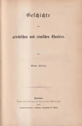 Buch: Geschichte des griechischen und römischen Theaters, Gustav Körting, 1897