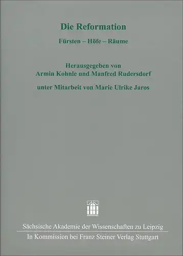 Buch: Die Reformation, Kohnle, Armin, 2017, Franz Steiner, Fürsten, Höfe, Räume