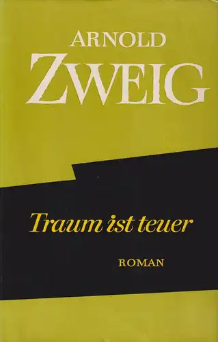 Buch: Traum ist Teuer, Roman. Zweig, Arnold, 1962, Aufbau Verlag, gebraucht, gut