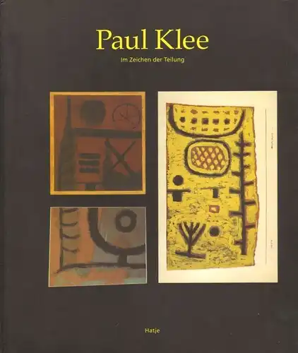 Buch: Paul Klee - Im Zeichen der Teilung, Kersten, Wolfgang,Osamu Okuda. 1995