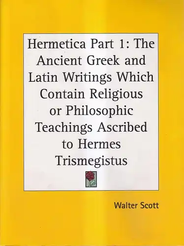 Buch: Hermetica Part 1, Walter Scott, Kessinger, Hermes Trismegistus, Reprint