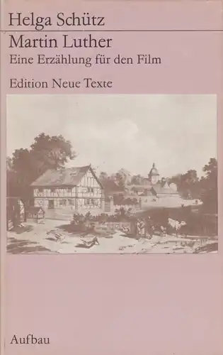 Buch: Matin Luther, Schütz, Helga. Edition Neue Texte, 1985, Aufbau Verlag
