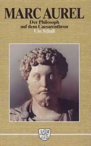 Buch: Marc Aurel, Der Philosoph auf dem Caesarenthron. Schall, Ute, Phaidon