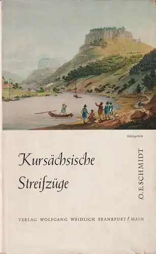 Buch: Kursächsische Streifzüge. Schmidt, O. E., 1961, Verlag Wolfgang Weidlich