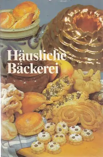 Buch: Häusliche Bäckerei, Kengis, Robert Petrowitsch. 1988, Verlag für die Frau