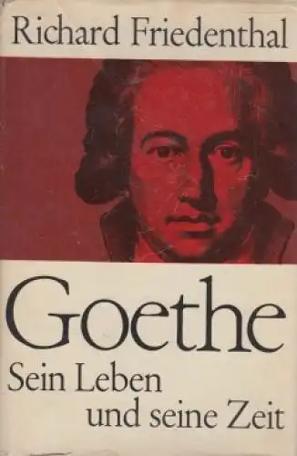 Buch: Goethe - Sein Leben und seine Zeit, Friedenthal, Richard. 1963