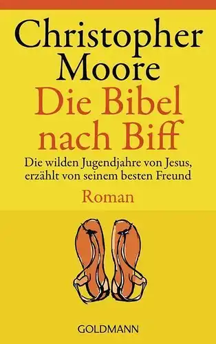 Buch: Die Bibel nach Biff, Roman. Moore, Christopher, 2002, Goldmann Manhatten