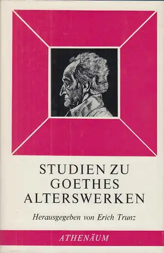 Buch: Studien zu Goethes Alterswerken, Trunz, Erich, 1971, Athenäum Verlag