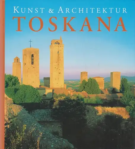 Buch: Kunst & Architektur - Toskana. Mueller von der Haegen, 2000, Könemann