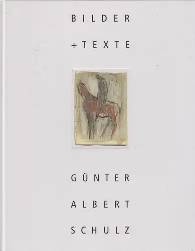 Buch: Bilder + Texte. Schulz, Günter Albert, 1996, Messedruck Leipzig