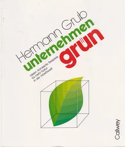 Buch: Unternehmen Grün. Grub, Hermann, 1990, Verlag Georg D. W. Callwey