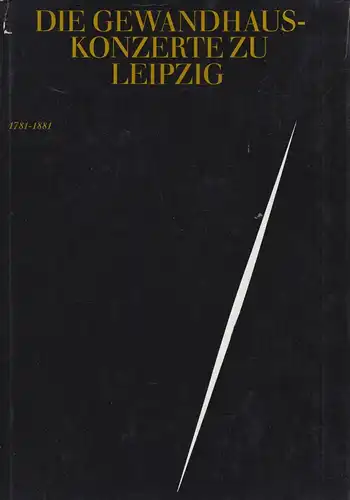 Buch: Die Gewandhauskonzerte zu Leipzig 1781-1881. Dörffel, Alfred, 1980