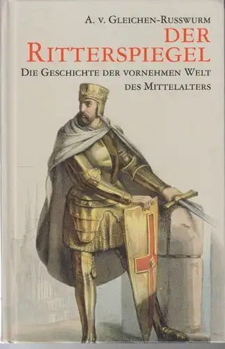 Buch: Der Ritterspiegel, Gleichen-Russwurm, A. v., ca. 1990, Voltmedia