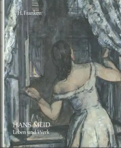 Buch: Hans Meid. Leben und Werk, Franken, Franz H. 1987, Edition Cantz
