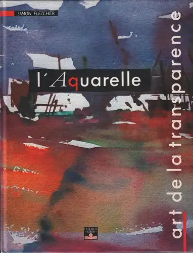 Buch: L'Aquarelle, Fletcher, Simon, 1995, Fleurus Idees, gebraucht, gut