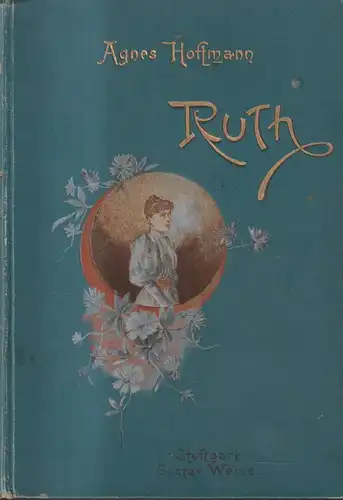 Buch: Ruth, Erzählung, Agnes Hoffmann, 1893, Gustav Weise Verlag, gebraucht, gut