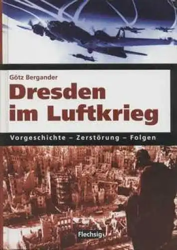 Buch: Dresden im Luftkrieg, Bergander, Götz. 1998, Flechsig Verlag