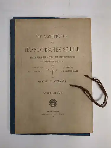 Die Architektur der Hannoverschen Schule. 2. Jahrgang. Gustav Schönermark, 1890