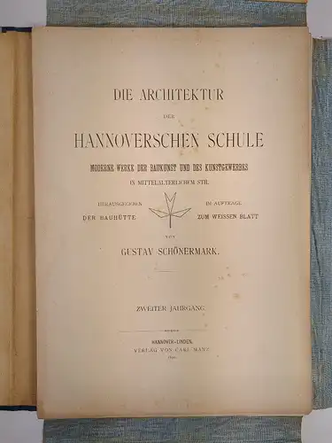 Die Architektur der Hannoverschen Schule. 2. Jahrgang. Gustav Schönermark, 1890