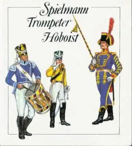 Buch: Spielmann - Trompeter - Hoboist, Müller, Reinhold und Manfred Lachmann