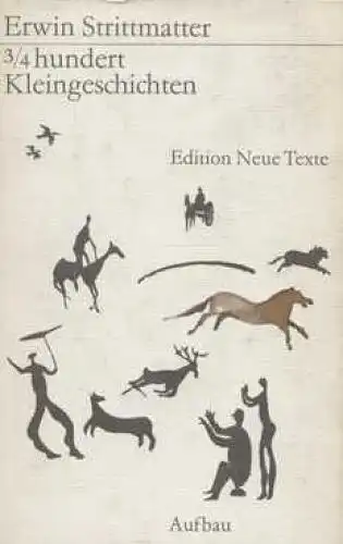 Buch: 3/4 hundert Kleingeschichten, Strittmatter, Erwin. Edition Neue Texte