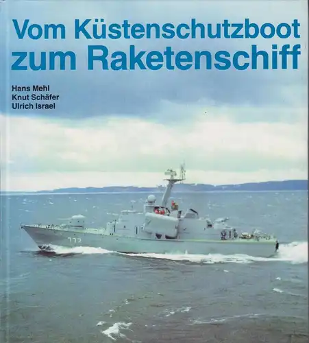 Buch: Vom Küstenschutzboot zum Raketenschiff, Mehl, Hans u.a. 1989