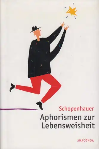 Buch: Aphorismen zur Lebensweisheit, Schopenhauer, Arthur. 2007, Anaconda Verlag