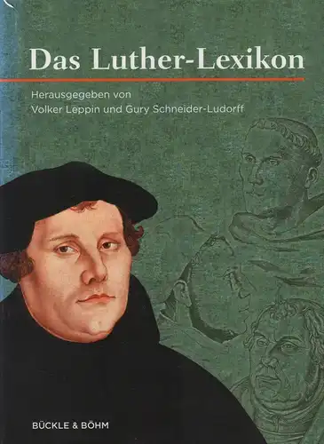 Buch: Das Luther-Lexikon, Leppin, Volker u.a. (Hrsg.), 2014, gebraucht, sehr gut