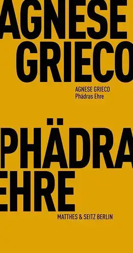 Buch: Phädras Ehre, Grieco, Agnese, 2022, Matthes & Seitz, gebraucht, sehr gut