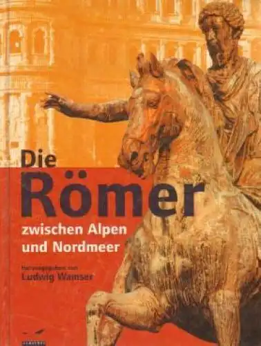 Buch: Die Römer, Wamser, Ludwig. 2004, Albatros Verlag, gebraucht, gut