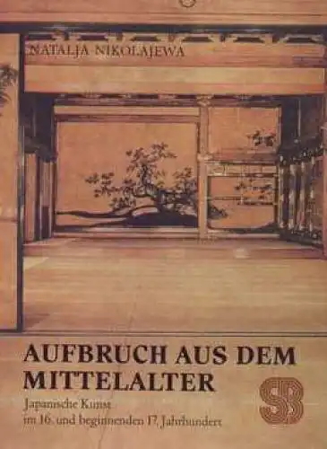 Buch: Aufbruch aus dem Mittelalter, Nikolajewa, Natalja. 1986, gebraucht, gut