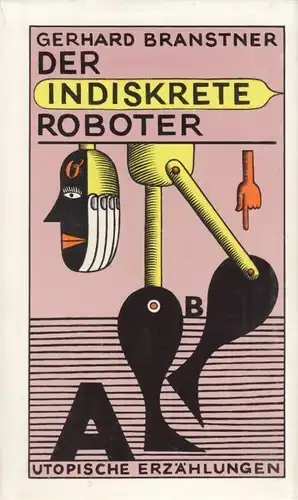 Buch: Der indiskrete Roboter, Branstner, Gerhard. 1980, Mitteldeutscher Verlag