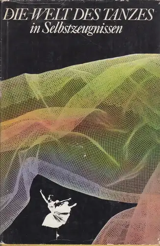 Buch: Die Welt des Tanzes in Selbstzeugnissen, Wolgina, Lydia / Pietzsch, Ulrich