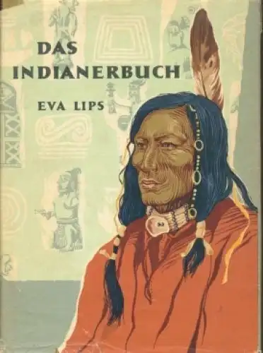 Buch: Das Indianerbuch, Lips, Eva. 1965, F.A. Brockhaus Verlag, gebraucht, gut