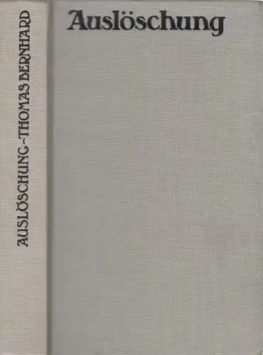 Buch: Auslöschung, Bernhard, Thomas. 1989, Verlag Volk und Welt, Ein Zerfall