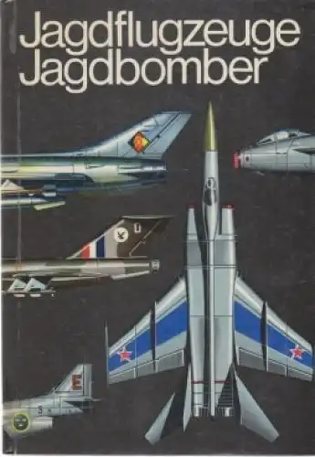Buch: Jagdflugzeuge - Jagdbomber, Eyermann, Karl-Heinz. 1969, gebraucht, gut