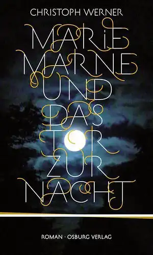 Buch: Marie Marne und das Tor zur Nacht, Werner, Christoph, 2014, Osburg Verlag