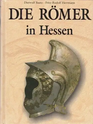 Buch: Die Römer in Hessen, Baatz, Dietwulf / Herrmann, Fritz Rudolf. 2002