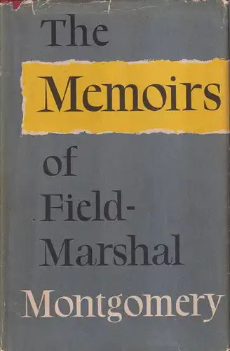 Buch: The Memoirs of Field-Marshal The Viscount Montgomery of Alamein, 1958