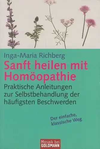 Buch: Sanft heilen mit Homöopathie, Richberg, Inga-Maria. Mosaik, 2005